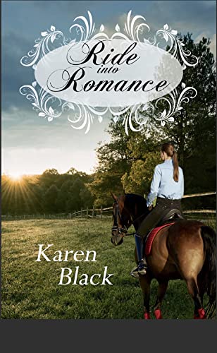 RIDE INTO ROMANCE by Karen Black